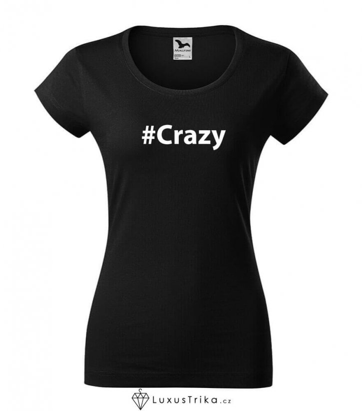 Dámské tričko hashtag Crazy černé - Velikost: L