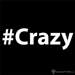 Dámské tričko hashtag Crazy černé