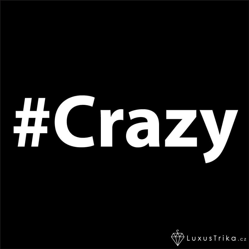 Pánské tričko hashtag Crazy černé - Velikost: XS