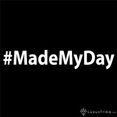 Pánské tričko hashtag MadeMyDay černé