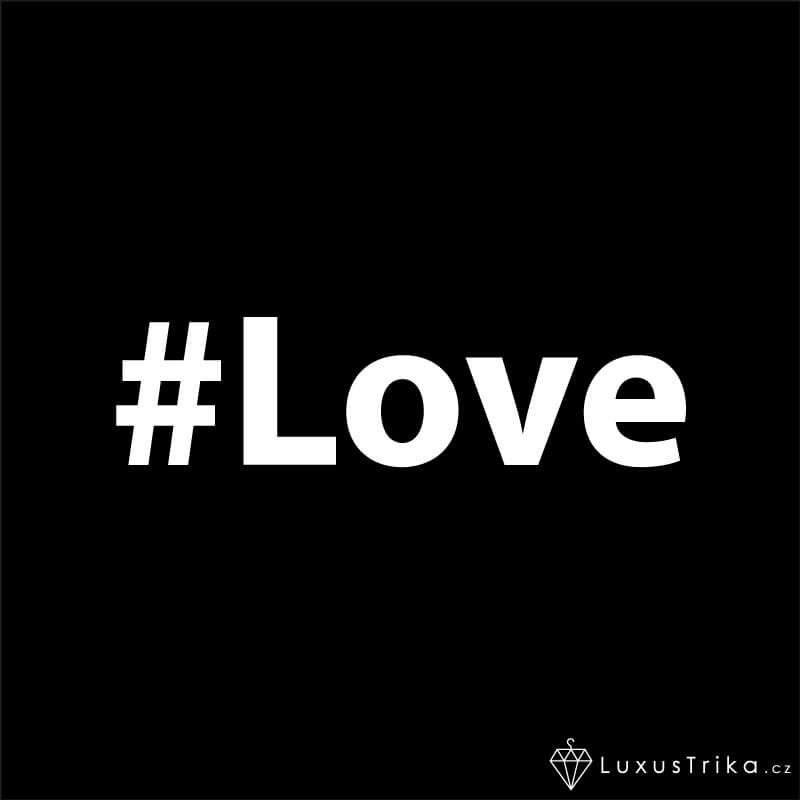 Dámské tričko hashtag Love černé - Velikost: L
