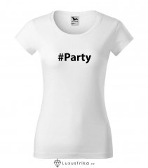 Dámské tričko hashtag Party bílé