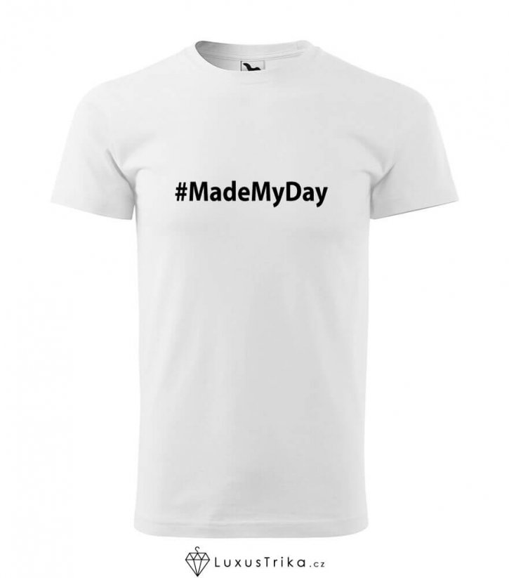 Pánské tričko hashtag MadeMyDay bílé - Velikost: XS
