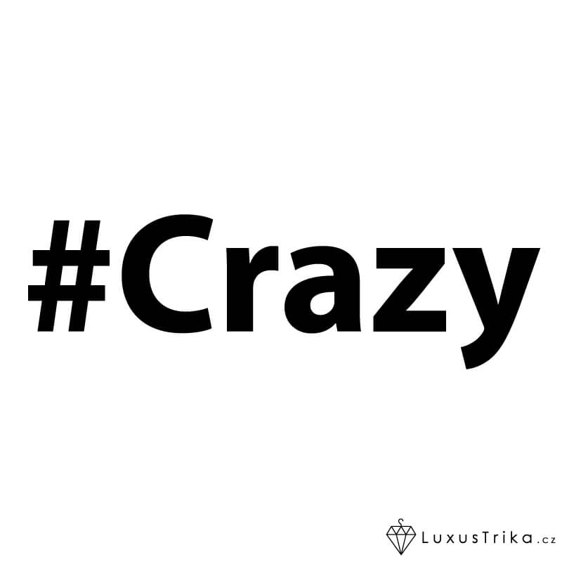 Pánské tričko hashtag Crazy bílé